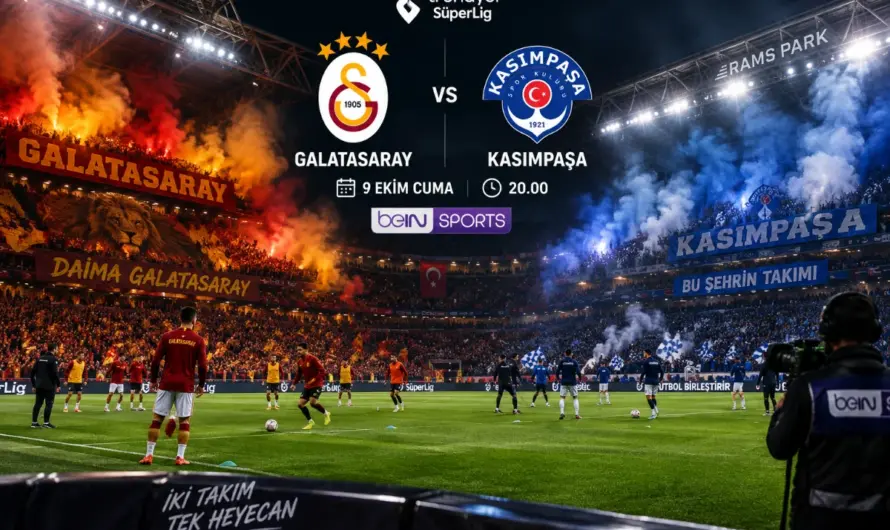 Galatasaray Kasımpaşa Karşısında: Maç Bilgileri ve Muhtemel Kadrolar